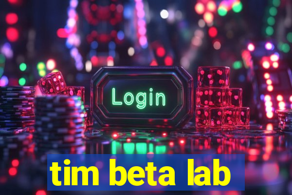 tim beta lab